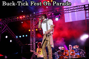 Buck-Tick Fest On Parade